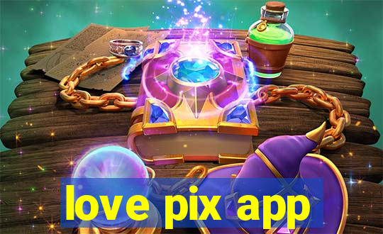 love pix app